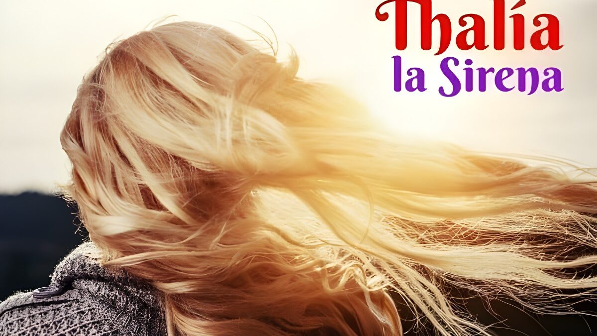 Thalía La Sirena. Nueva Portada y Primeras Breves Líneas