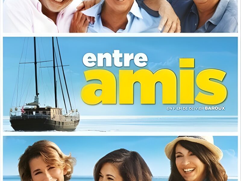Entre Amis (2015). Película Comedia. Crítica, Reseña