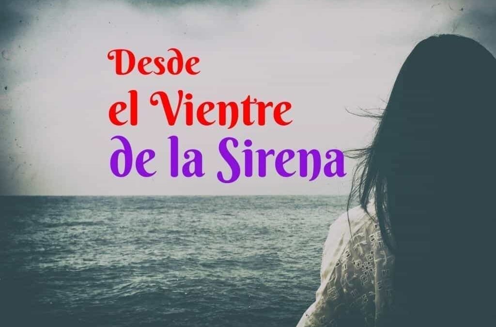 Desde el Vientre de la Sirena. 47