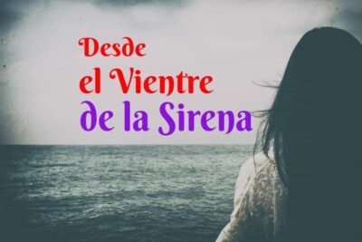 Desde el Vientre de la Sirena. 47