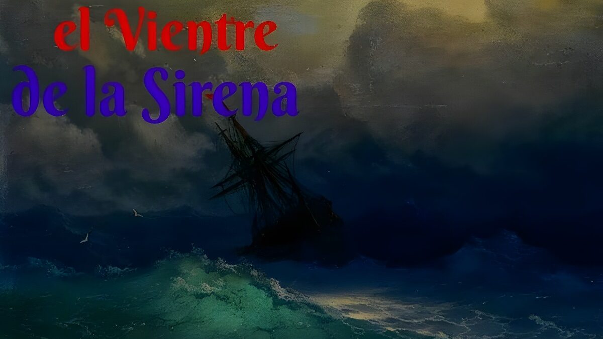 Novela por Entregas. Desde el Vientre de la Sirena