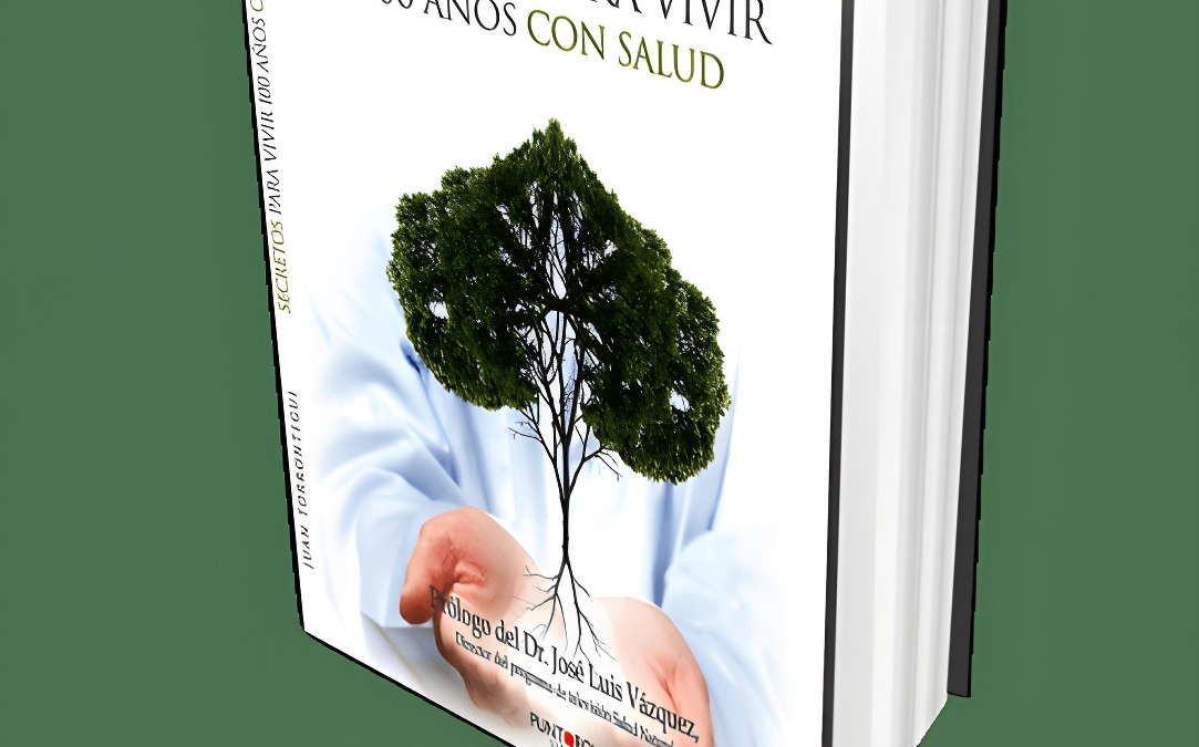 Secretos para Vivir 100 Años con Salud, el nuevo libro que cambiará vidas