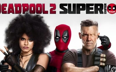 Deadpool 2: Mejor que la Primera