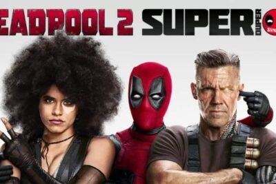 Deadpool 2: Mejor que la Primera