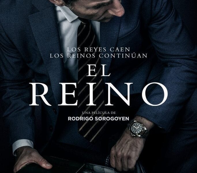 El Reino (2018). Corrupción Políticas y Medios