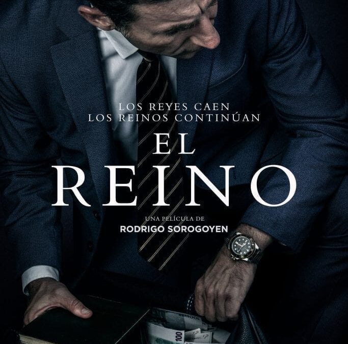 El Reino (2018). Corrupción Políticas y Medios