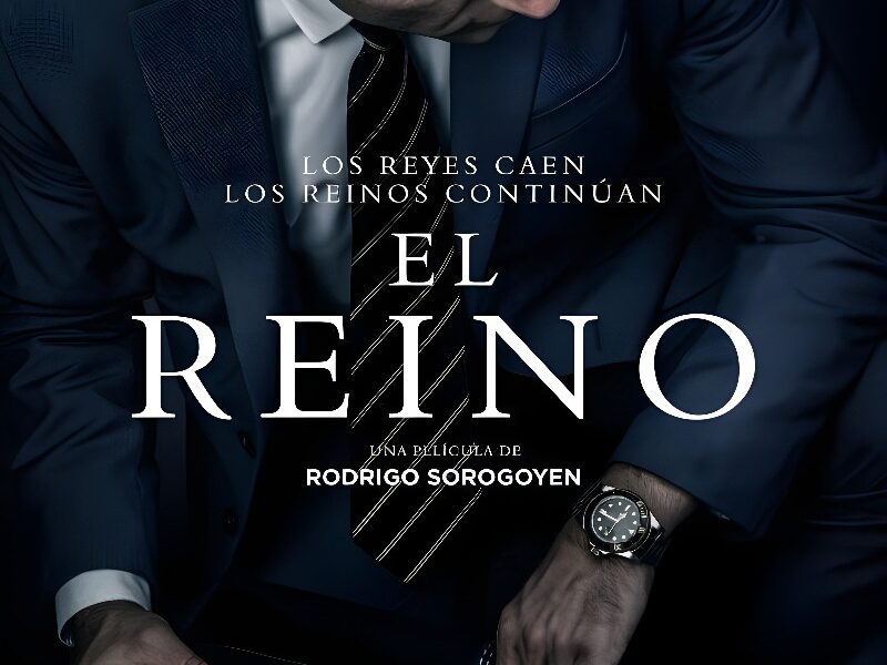 El Reino (2018). Corrupción Políticas y Medios