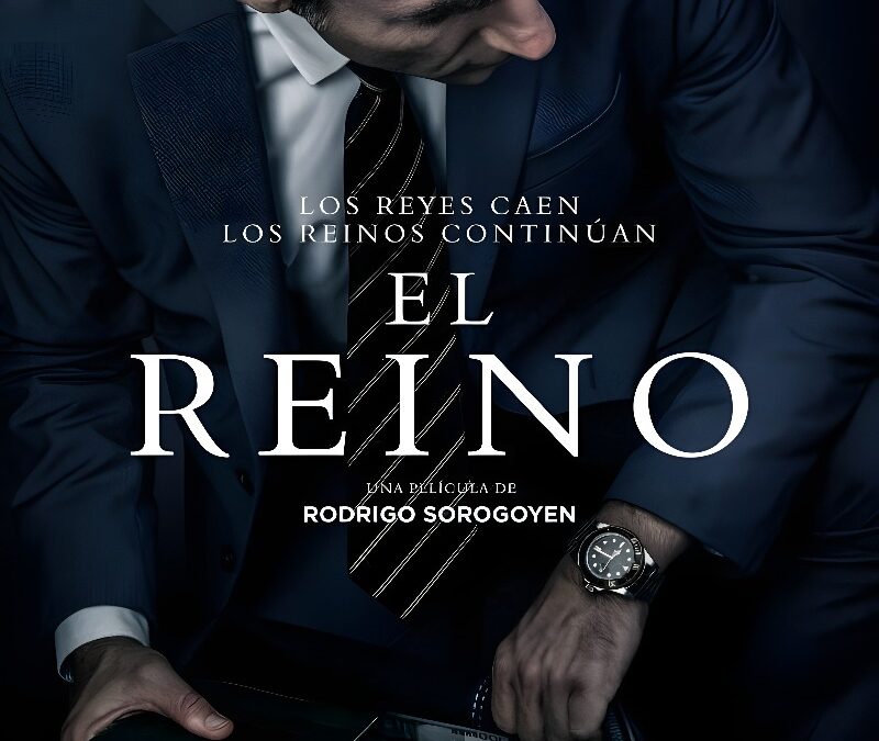 El Reino (2018). Corrupción Políticas y Medios