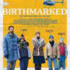BIrthmarked (2018), película de Emanuel Hoss-Desmarais