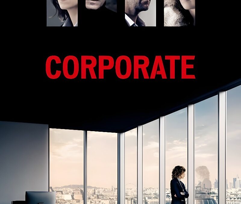 Corporate (2016): Agrio Retrato del Mundo Empresarial