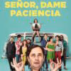 Señor, Dame Paciencia (2017)