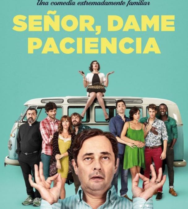 Señor, Dame Paciencia (2017): comedia española
