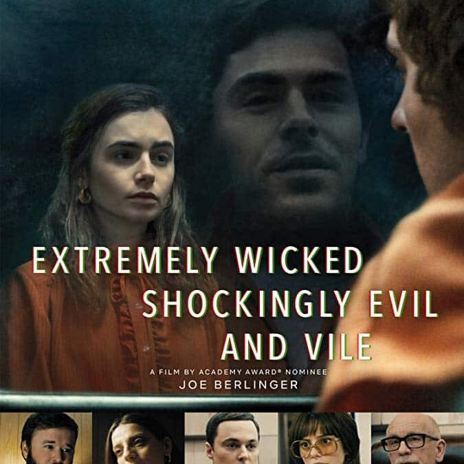 Extremadamente Cruel, Malvado y Perverso (2019)