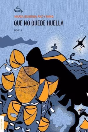 Que no Quede Huella, de María Eugenia Paz y Miño