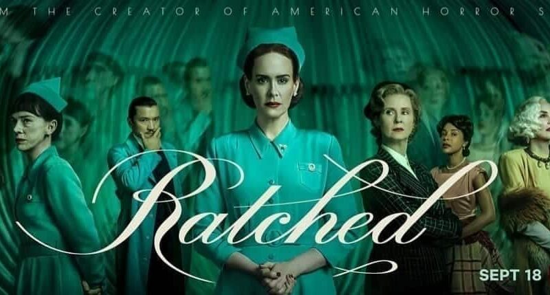 Crítica Ratched (2020), Nueva Serie de Netflix de Ryan Murphy. Estreno