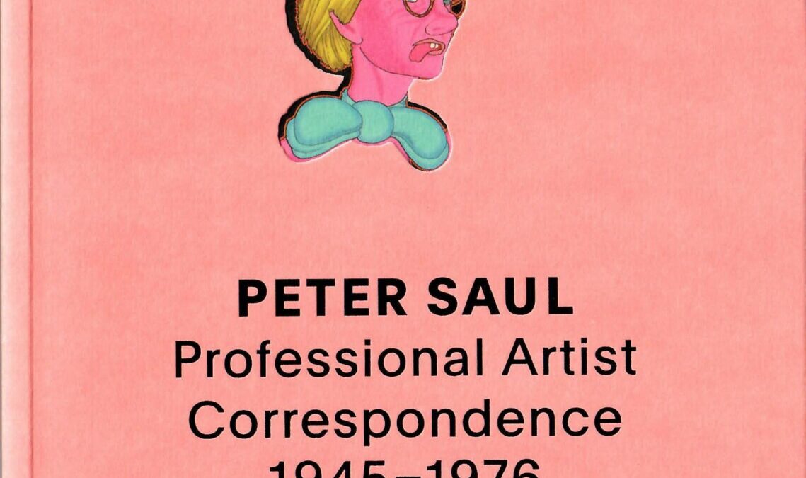 Peter Saul: Professional Artist Correspondence 1945-1976