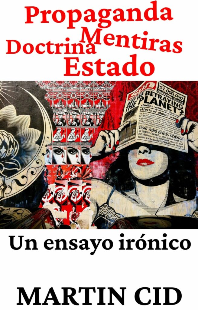 «Propaganda, Mentiras, Doctrina, Estado», de Martin Cid. Libro Descarga Gratis