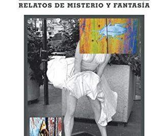 La fantasía y el terror cotidiano protagonizan el nuevo libro de José Talleyrand Rodríguez