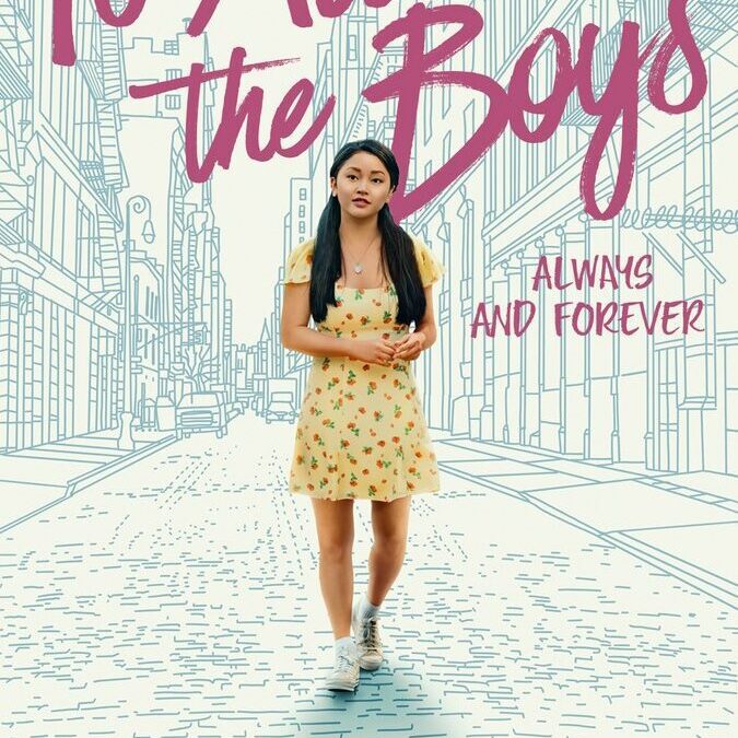 À tous les garçons : pour toujours et à jamais (2021). Comédie sur Netflix. Révision