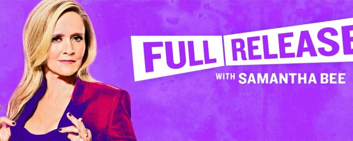 New Podcast Episode From Full Release with Samantha Bee