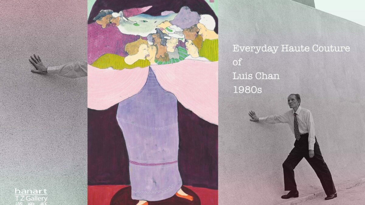 Everyday Haute Couture of Luis Chan, 1980s” at UNSCHEDULED: 2 – 6 Sep 2021. Hanart TZ Gallery