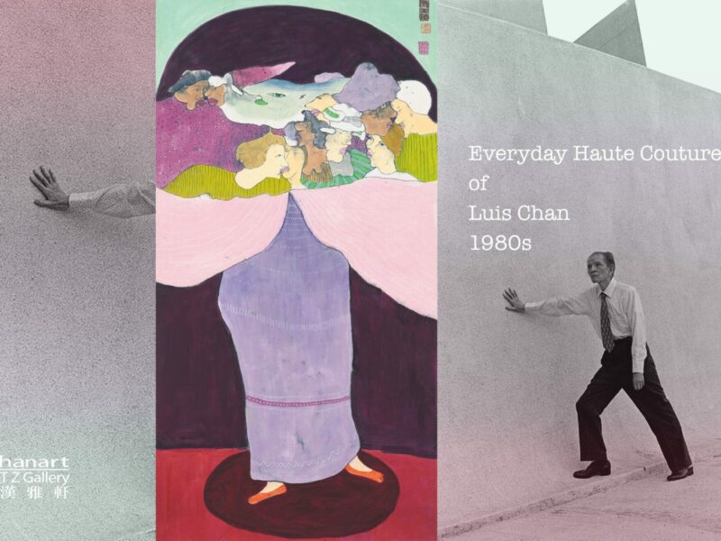 Everyday Haute Couture of Luis Chan, 1980s” at UNSCHEDULED: 2 – 6 Sep 2021. Hanart TZ Gallery