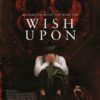 Wish Upon (2017). Horror Movies. Reviews