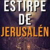 La Estirpe de Jerusalén, de Raúl Sánchez Quintana