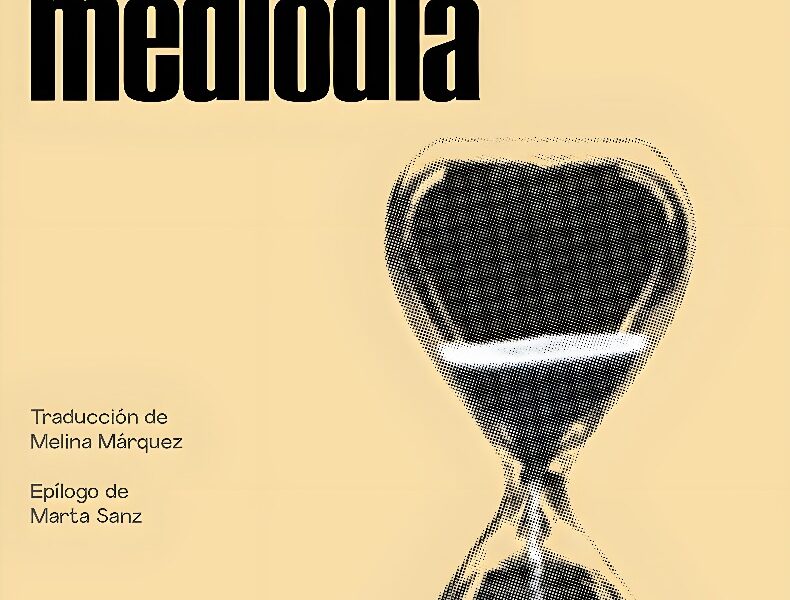 “Al filo del mediodía”, de Goliarda Sapienza. Una novela en primera persona