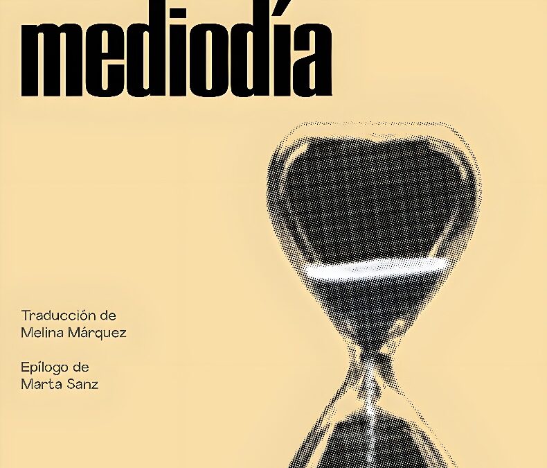 “Al filo del mediodía”, de Goliarda Sapienza. Una novela en primera persona