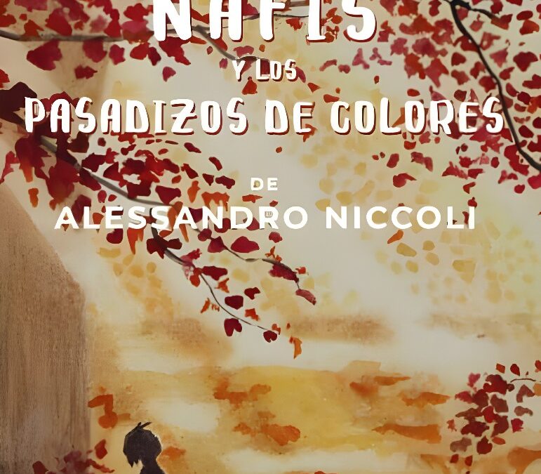 Nafis y los Pasadizos de Colores, de Alessandro Niccoli
