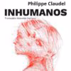 Inhumanos, de Philippe Claudel