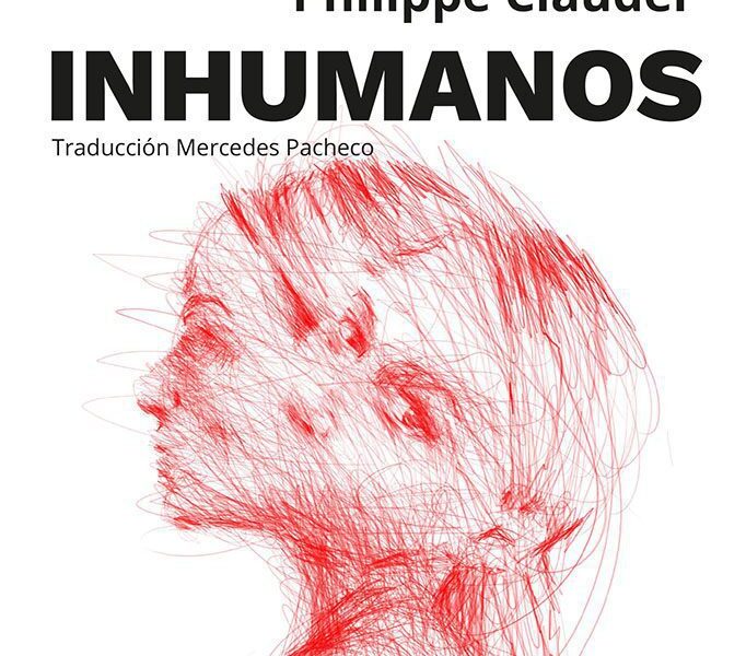 Inhumanos, de Philippe Claudel