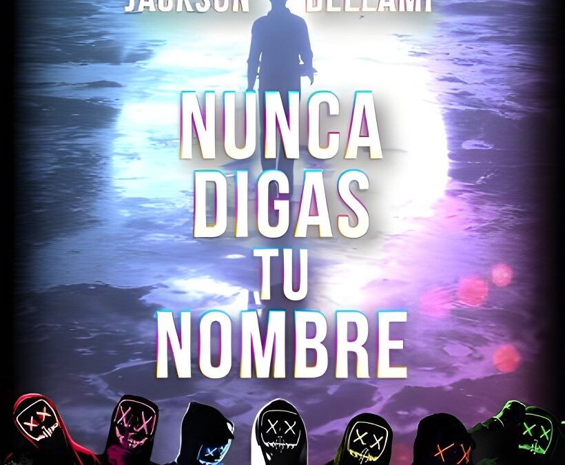 Nunca Digas Tu Nombre, de Jackson Bellami