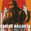 Carlos Ballarta: Falso profeta (2021)