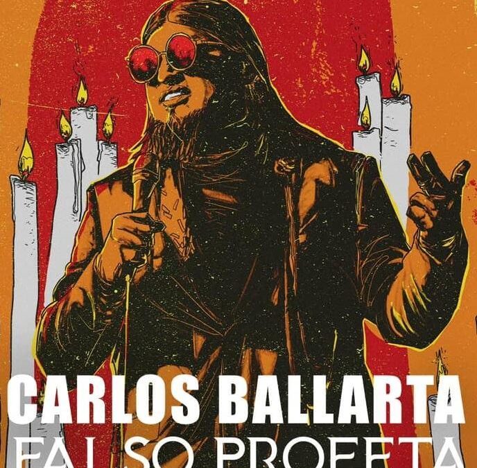Carlos Ballarta: Falso Profeta (2021)