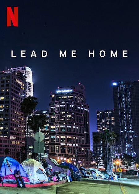 Lead Me Home (2021). Documentary on Netflix