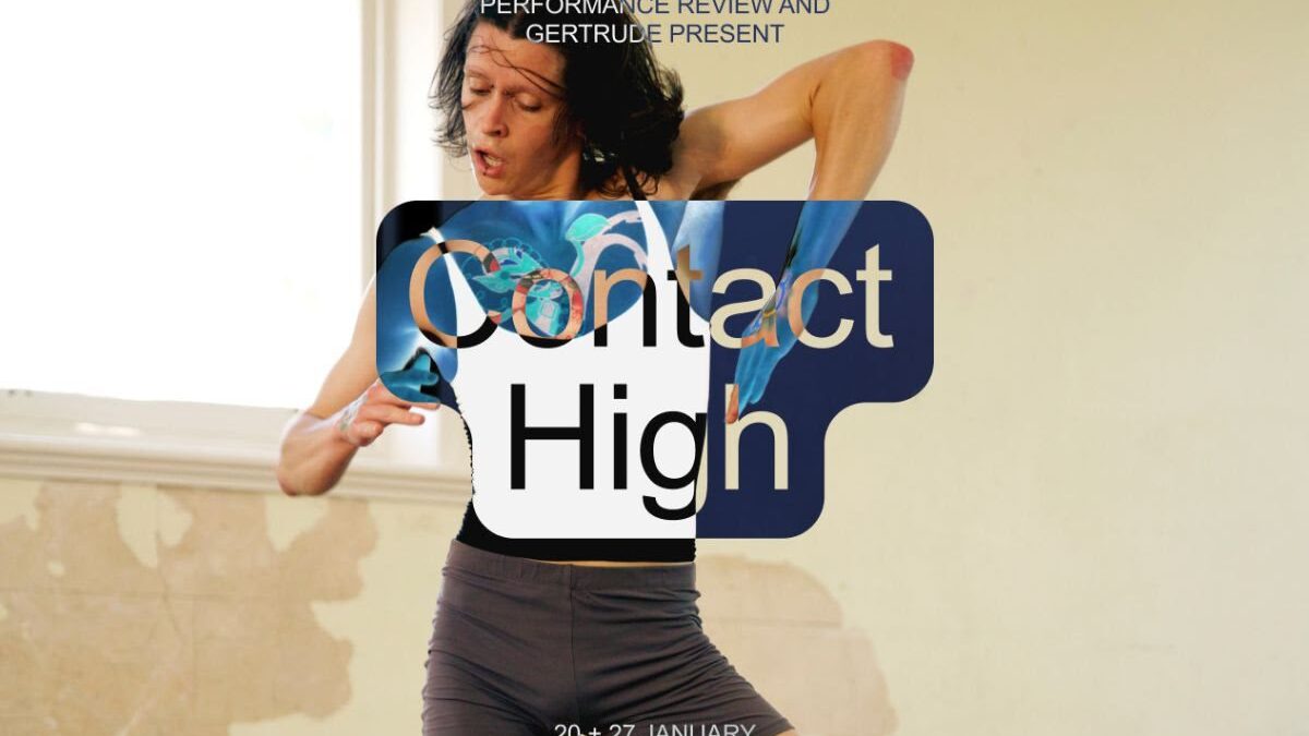 Coming up at Gertrude Glasshouse | Performance Review and Gertrude present Contact High