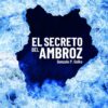 El Secreto del Ambroz, de Gonzalo P. Goiko