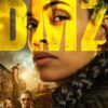 Four Part HBO Max Limited Series DMZ, From Roberto Patino, Ava DuVernay, Array Filmworks, And Warner Bros. Television, Debuts March 17
