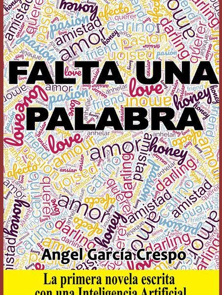 Una Inteligencia Artificial escribe sobre el amor: Falta una Palabra