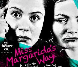 Miss Margarida’s Way. 5Go Theatre Co.