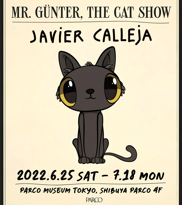 Javier Calleja Solo Exhibition: Mr.Gunter, the Cat Show. Parco Museum Tokyo