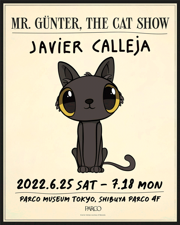 Javier Calleja Solo Exhibition: Mr.Gunter, the Cat Show. Parco Museum Tokyo
