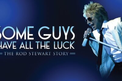 Some Guys Have All the Luck – The Rod Stewart Story