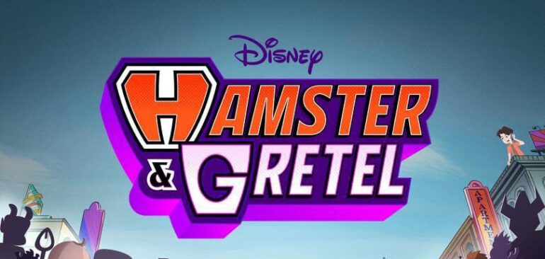 ‘Hamster & Gretel’ Disney Series Releases August 12