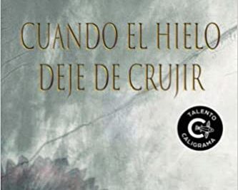 ‘Cuando el Hielo Deje de Crujir’, de Santiago Díaz Morlán