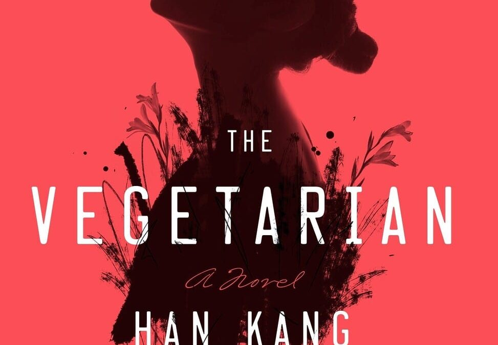 Throwback Tuesday News: ‘The Vegetarian’ by Han Kang Wins the 2016 Man Booker International Prize