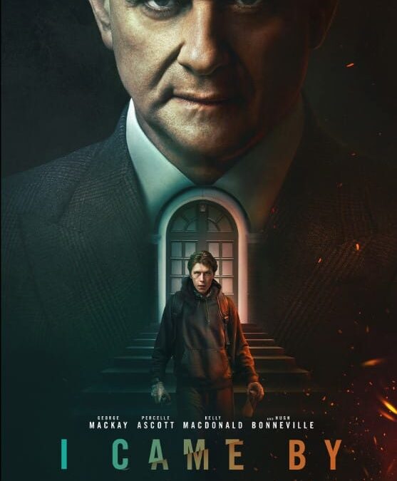 I Came By (2022) – Movie Review