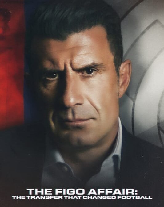 The Figo Affair: The Transfer that Changed Football – Netflix Documentary 2022